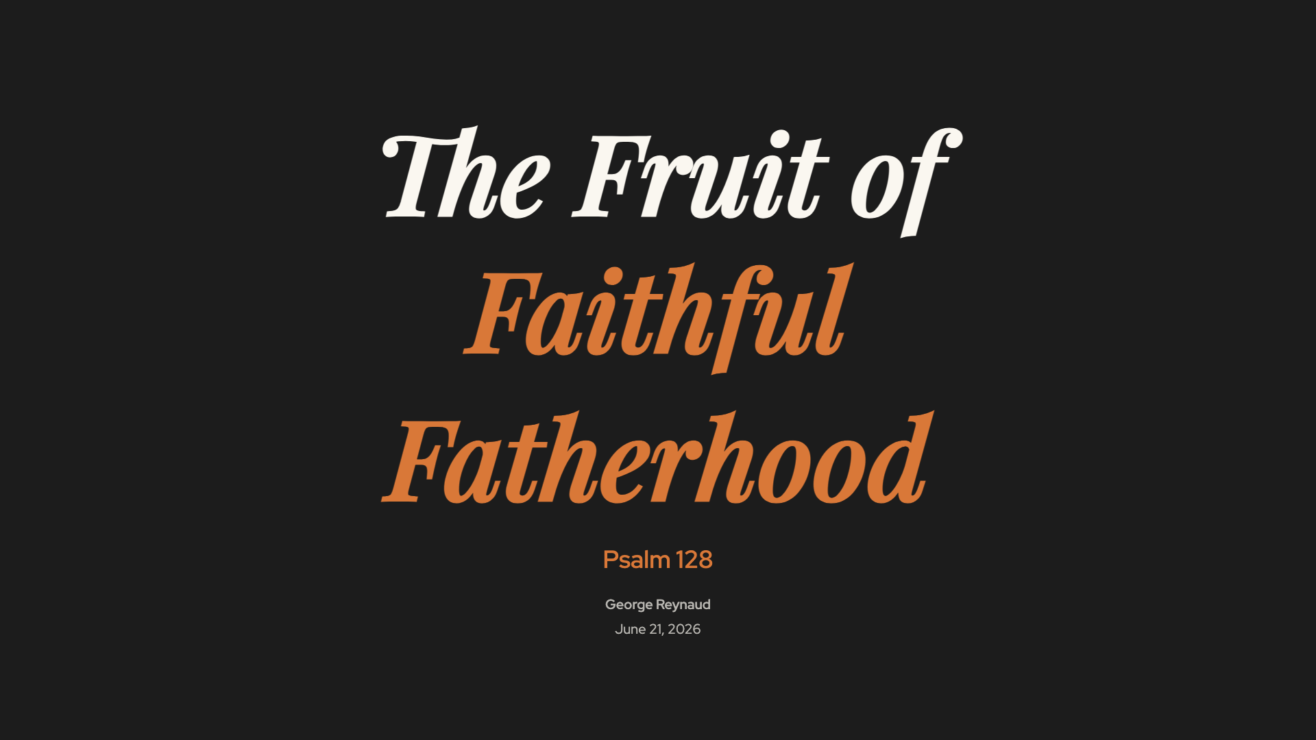 The Fruit of Faithful Fatherhood